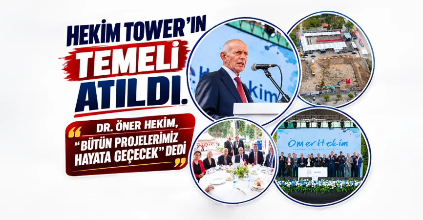 Haber grafiği: &ldquo;Hekim Tower'ın temeli atıldı&rdquo; başlığı, tören konuşması ve şantiye görüntüleri